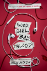 Good Girl, Bad Blood: The Sequel to A Good Girl's Guide to Murder By Holly Jackson Cover Image