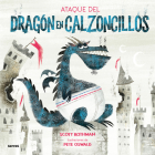 El ataque del dragón en calzoncillos / Attack of the Underwear Dragon By Scott Rothman, Pete Oswald (Illustrator) Cover Image