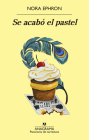 Se Acabó El Pastel By Nora Ephron Cover Image