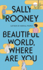 Beautiful World, Where Are You By Sally Rooney Cover Image
