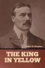 The King in Yellow By Robert W. Chambers Cover Image
