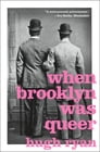 When Brooklyn Was Queer By Hugh Ryan Cover Image